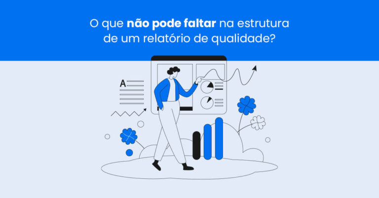 O que não pode faltar na estrutura de um relatório de qualidade?
