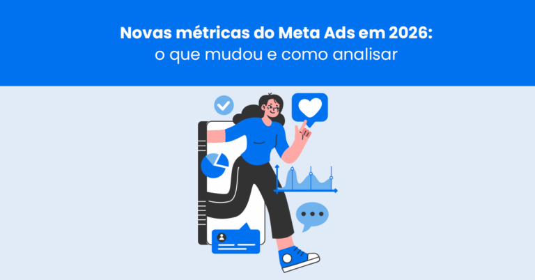 Novas métricas do Meta Ads em 2026: o que mudou e como analisar