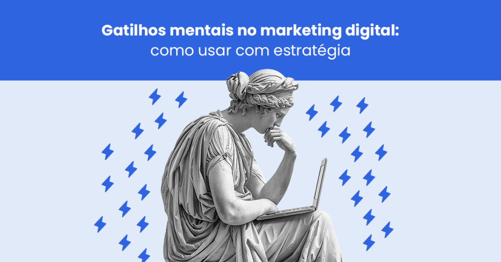 Gatilhos mentais no marketing digital: como usar com estratégia