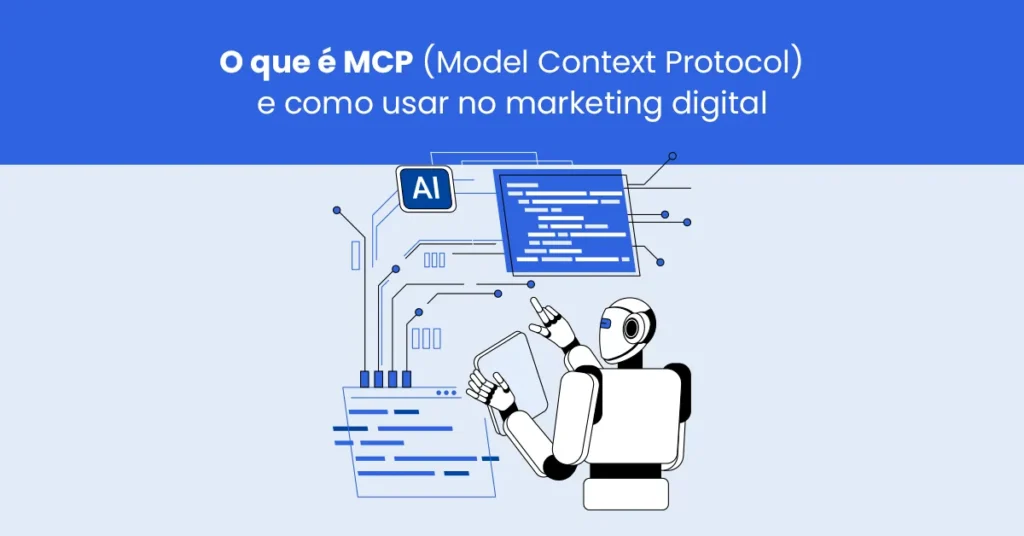 Ilustração de inteligência artificial explicando MCP Model Context Protocol no marketing digital