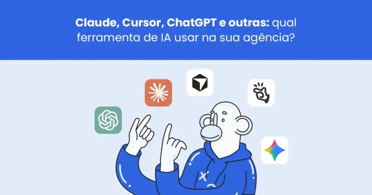 Claude, Cursor, ChatGPT e outras: qual ferramenta de IA usar na sua agência de Marketing?