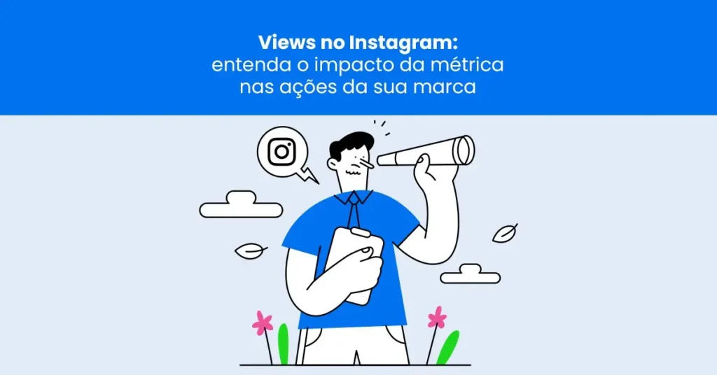 Ilustração de pessoa com luneta representando o monitoramento de visualizações no Instagram para marcas
