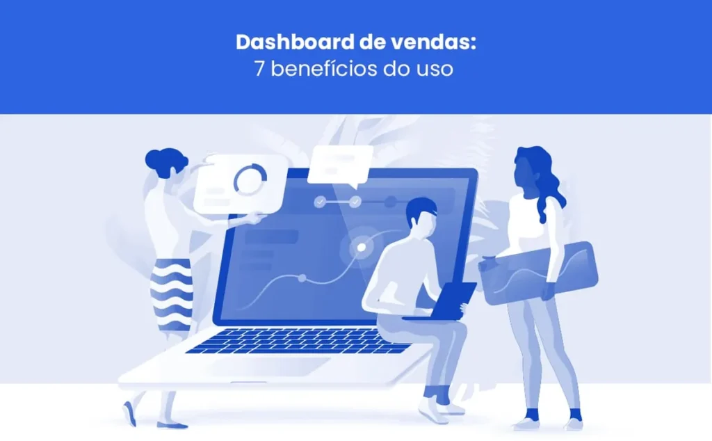 Ilustração de equipe analisando notebook gigante com gráficos, representando os benefícios do uso de um dashboard de vendas