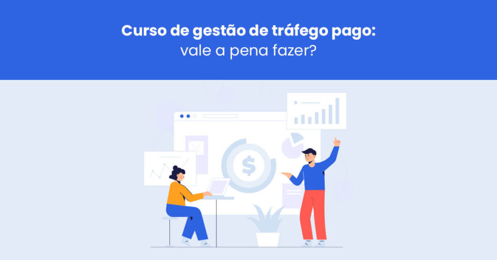 Curso de gestão de tráfego pago: vale a pena fazer?