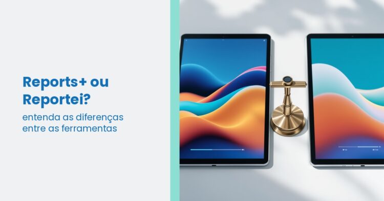 Reports+ ou Reportei? Entendas as diferenças entre as ferramentas