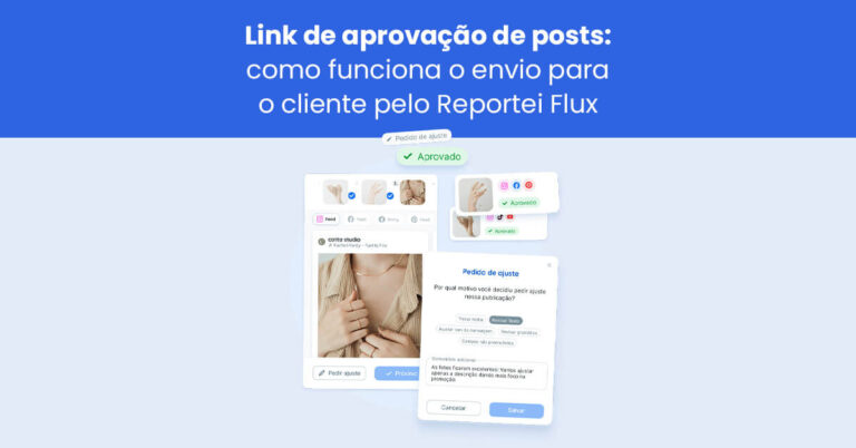Link de aprovação de posts: como funciona o envio para o cliente pelo Reportei Flux